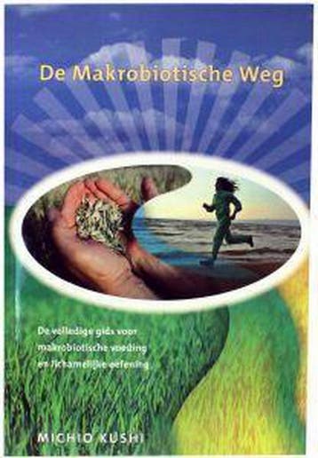 De makrobiotische weg - M. Kushi 9789072538017, Verzenden, Zo goed als nieuw, M. Kushi