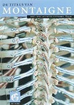 De titels van Montaigne 9789050188593, Boeken, Verzenden, Gelezen