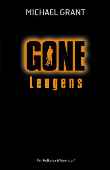 Leugens / Gone / 3 - Michael Grant 9789000334865, Verzenden, Zo goed als nieuw, Michael Grant