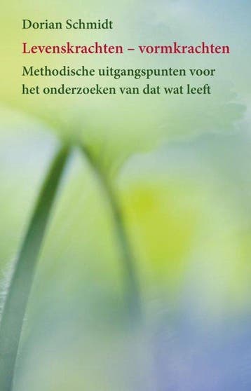 Levenskrachten - vormkrachten - Dorian Schmidt 9789491748820, Verzenden, Gelezen, Dorian Schmidt