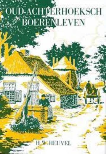 Oudachterhoeksch boerenleven - Heuvel 9789020230017, Boeken, Verzenden, Gelezen, Heuvel