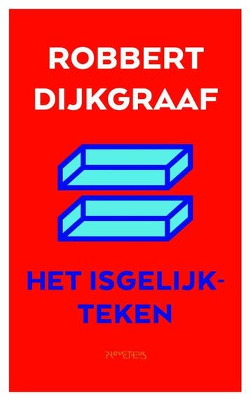 Het isgelijkteken - Robbert Dijkgraaf 9789044640922, Boeken, Verzenden, Gelezen, Robbert Dijkgraaf