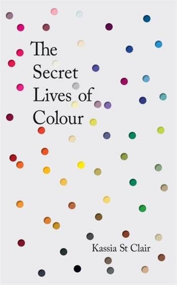 The Secret Lives of Colour - Kassia Kassia St Clair, Verzenden, Gelezen, Kassia Kassia St Clair