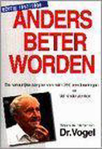 Anders beter worden volgens de inzichten van Dr. Vogel, Verzenden, Zo goed als nieuw, A. Vogel