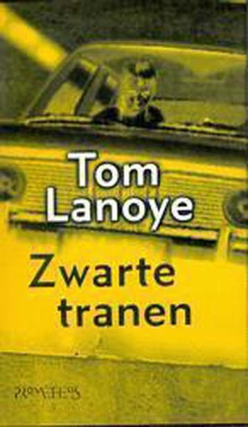 Zwarte tranen / Monstertrilogie / 2 - Tom Lanoye, Verzenden, Gelezen, Tom Lanoye