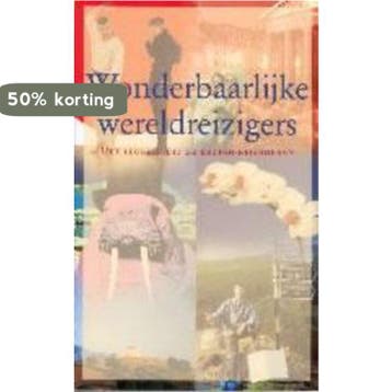 WONDERBAARLIJKE WERELDREIZIGERS 9789055019717, Verzenden, Gelezen