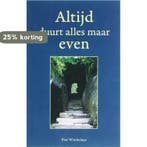ALTIJD DUURT ALLES MAAR EVEN 9789066658479 P. Winkelaar, Verzenden, Zo goed als nieuw, P. Winkelaar
