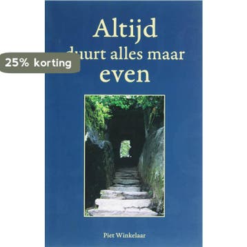 ALTIJD DUURT ALLES MAAR EVEN 9789066658479 P. Winkelaar, Verzenden, Zo goed als nieuw, P. Winkelaar