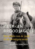 Heer- En Broodjagers | Siebren Siebenga | Nieuw, Ophalen of Verzenden, Nieuw, Siebren Siebenga