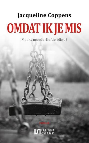 Omdat ik je mis / Ellessy Crime - Jacqueline Coppens, Boeken, Verzenden, Zo goed als nieuw, Jacqueline Coppens
