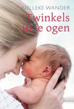 Twinkels in je ogen 9789087183820 Nelleke Wander, Verzenden, Zo goed als nieuw, Nelleke Wander