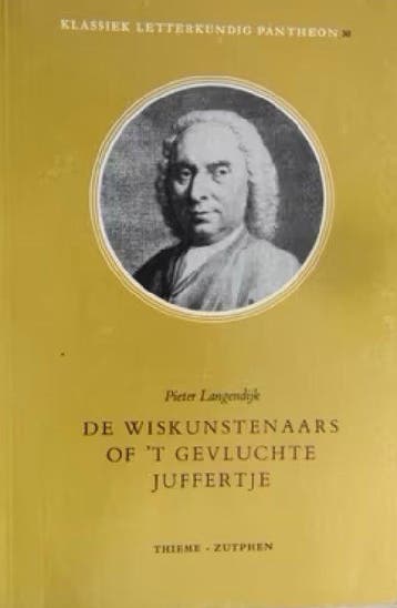 De wiskunstenaars, of t Gevluchte juffertje / Klassiek, Verzenden, Gelezen, P. Langendijk