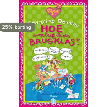 Hoe overleef ik de brugklas? / Hoe overleef ik / 3, Boeken, Verzenden, Gelezen, Francine Oomen