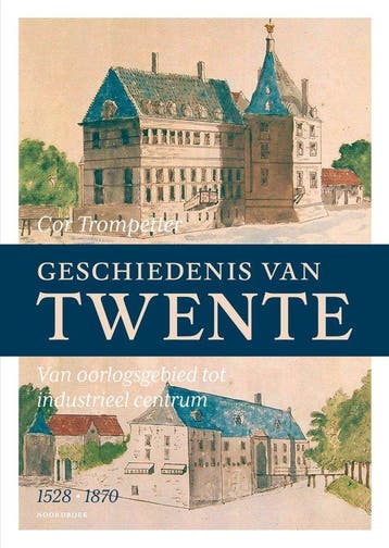 9789464710083 Geschiedenis van Twente (1528-1870), Boeken, Verzenden, Zo goed als nieuw, Cor Trompetter