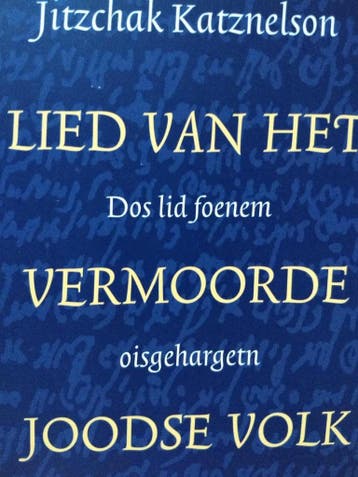 LIED VAN HET VERMOORDE JOODSE VOLK - J. Katznelson, Verzenden, Zo goed als nieuw, J. Katznelson