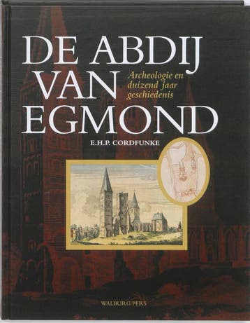 De Abdij van Egmond 9789057306662, Boeken, Verzenden, Zo goed als nieuw