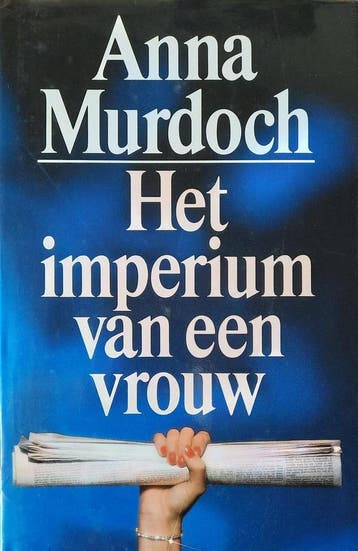 Het imperium van een vrouw - Anna Murdoch 9789026975820, Boeken, Verzenden, Gelezen, Anna Murdoch