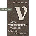 Vallende ouders / De tandeloze tijd / 1 9789021466255, Verzenden, Gelezen, A.F.Th. van Heijden