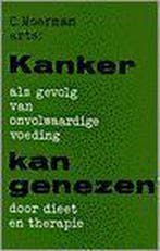 Kanker als gevolg van onvolwaardige voeding kan genezen door, Boeken, Verzenden, Gelezen, C. Moerman