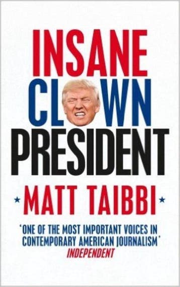 Insane Clown President: - Matt Taibbi 9780753548400, Verzenden, Gelezen, Matt Taibbi
