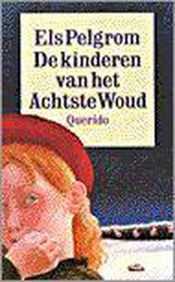 De kinderen van het Achtste Woud - Els Pelgrom 9789021478333, Verzenden, Gelezen, Els Pelgrom