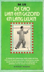 De tao van een gezond en lang leven - Da Liu - 9789060302866, Boeken, Verzenden, Nieuw