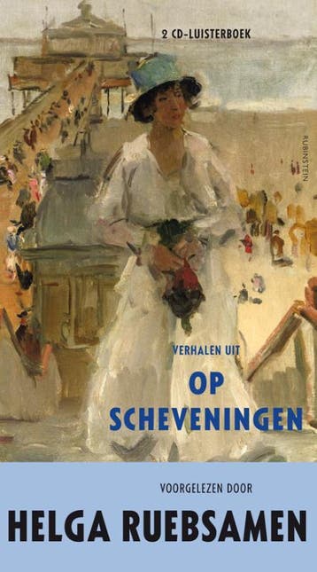 Verhalen uit Op Scheveningen - Helga Ruebsamen 9789047617303, Verzenden, Zo goed als nieuw, Helga Ruebsamen