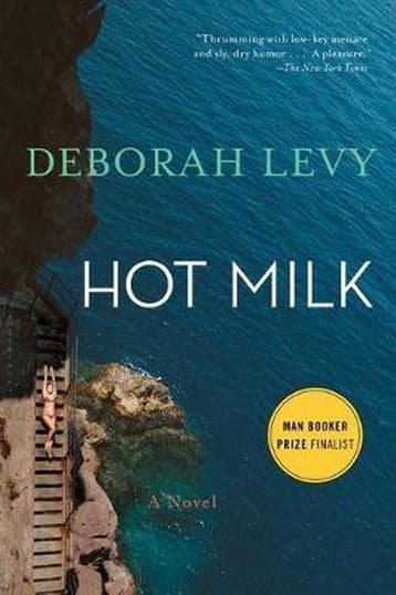 9781620406700 Hot Milk Deborah Levy, Verzenden, Nieuw, Deborah Levy