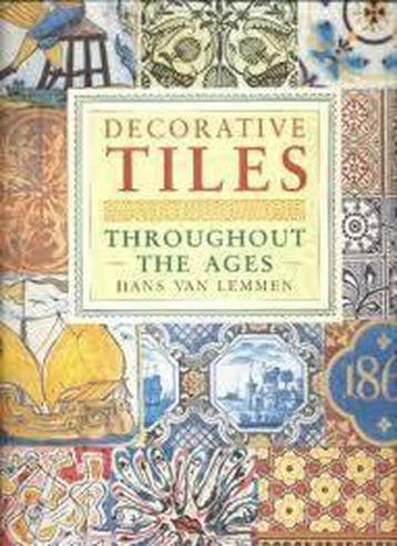 Decorative Tiles throughout the ages - Hans Van Lemmen, Verzenden, Gelezen, Hans Van Lemmen