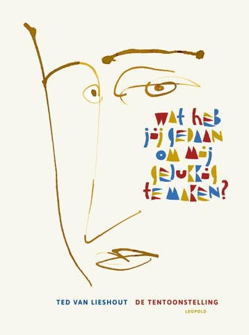 Wat Heb Jij Gedaan Om Mij Gelukkig Te Maken? | Nieuw, Ophalen of Verzenden, Nieuw, Ted van Lieshout