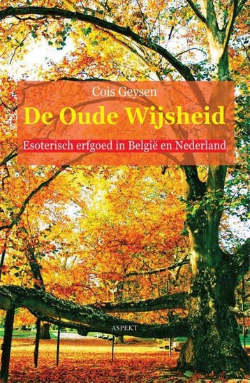 De oude wijsheid - Cois Geysen 9789461531018, Boeken, Verzenden, Gelezen, Cois Geysen