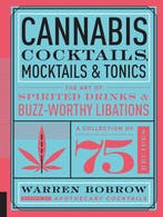 Cannabis Cocktails, Mocktails, and Tonics 9781592337347, Verzenden, Zo goed als nieuw, Warren Bobrow