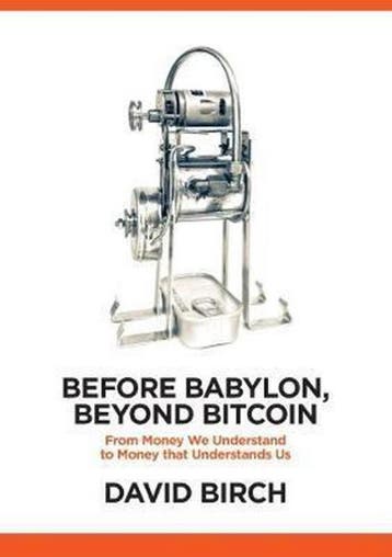 Before Babylon, Beyond Bitcoin - David Birch 9781907994654, Verzenden, Gelezen, David Birch