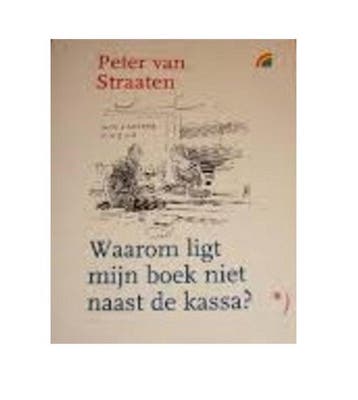 Waarom ligt mijn boek niet naast de kassa? / Rainbow, Verzenden, Gelezen, Peter van Straaten