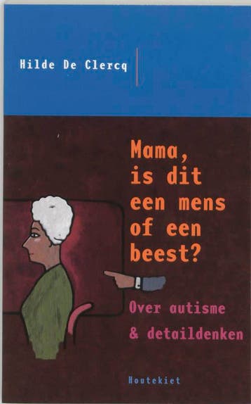 Mama, is dit een mens of een beest? - Hilde De Clercq, Verzenden, Gelezen, Hilde De Clercq