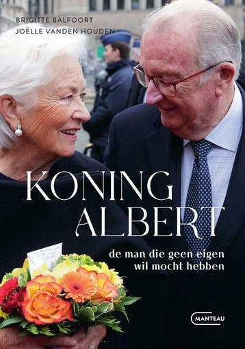 9789022341360 Koning Albert, de man die geen eigen wil mo..., Verzenden, Nieuw, Brigitte Balfoort