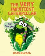 The Very Impatient Caterpillar 9781338289411 Ross Burach, Boeken, Verzenden, Gelezen, Ross Burach