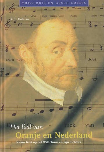 Het lied van Oranje en Nederland / Theologie en Geschiedenis, Boeken, Verzenden, Gelezen, E. Hofman
