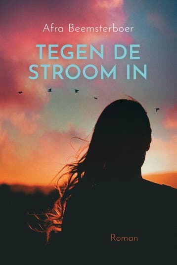 Tegen de stroom in - Afra Beemsterboer 9789020546361, Boeken, Streekboeken en Streekromans, Verzenden, Zo goed als nieuw, Afra Beemsterboer