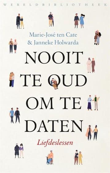 Nooit te oud om te daten | 9789028453340 | Marie-José ten, Ophalen of Verzenden, Zo goed als nieuw, Marie-José ten Cate ; Janneke Holwarda