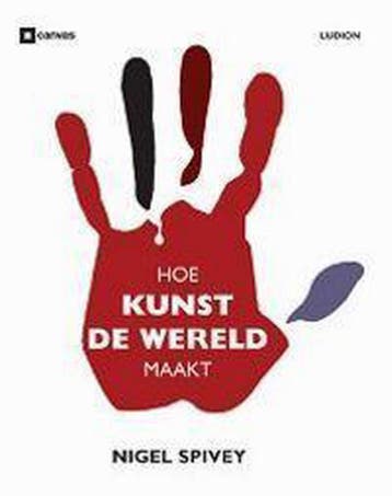 Hoe kunst de wereld maakt - N. Spivey 9789055446056, Verzenden, Gelezen, N. Spivey