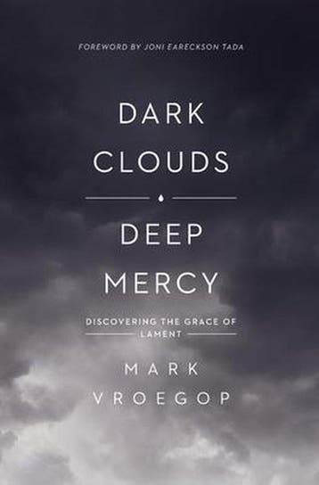 9781433577277 Dark Clouds, Deep Mercy Mark Vroegop, Verzenden, Nieuw, Mark Vroegop