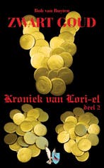 Zwart Goud / Kroniek van Lori-el / 2 9789089730268, Verzenden, Zo goed als nieuw, B. van Ruyten