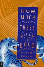 How Much of These Hills Is Gold 9780593189290 C Pam Zhang, Verzenden, Gelezen, C Pam Zhang