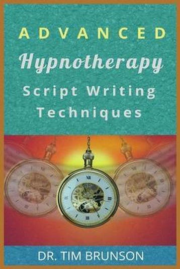 9798542124766 Advanced Hypnotherapy Script Writing Techni..., Verzenden, Nieuw, Tim Brunson