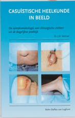 Casuistische heelkunde in beeld 9789031321889, Boeken, Zo goed als nieuw