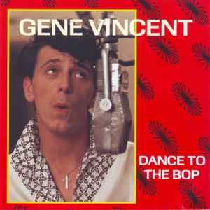cd - Gene Vincent - Dance To The Bop, Verzenden, Zo goed als nieuw