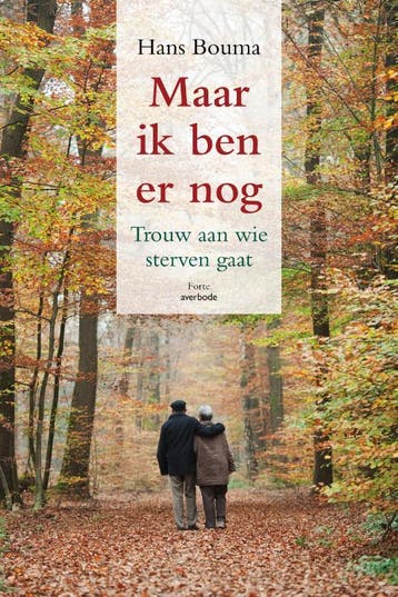 Maar ik ben er nog - Hans Bouma 9789079956159, Verzenden, Zo goed als nieuw, Hans Bouma