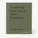 Je bent nog leuker dan je denkt / Brainhacks 9789000402427, Verzenden, Zo goed als nieuw, Tim den Heijer