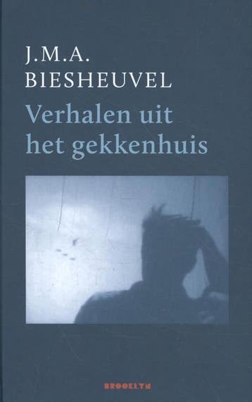 Verhalen uit het gekkenhuis - J.M.A. Biesheuvel, Verzenden, Gelezen, J.M.A. Biesheuvel